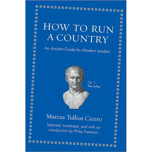 How to Run a Country: An Ancient Guide for Modern Leaders - Hardcover