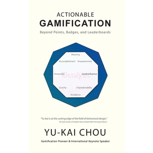 Actionable Gamification: Beyond Points, Badges, and Leaderboards - Hardcover