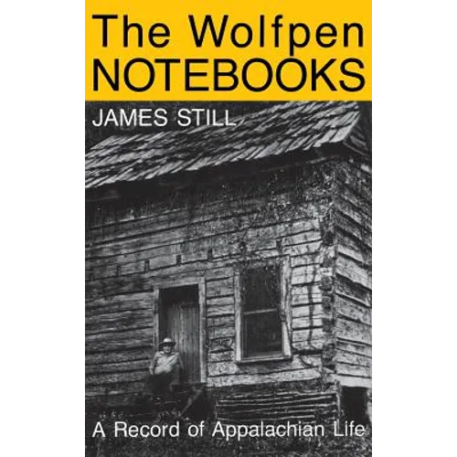 The Wolfpen Notebooks: A Record of Appalachian Life - Hardcover