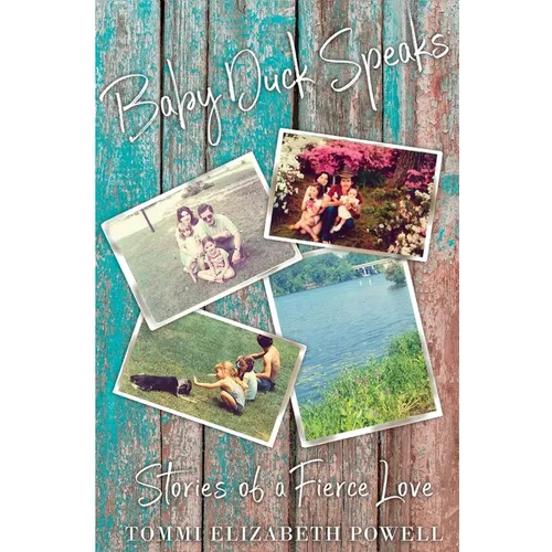 Baby Duck Speaks: Stories of a Fierce Love - Paperback