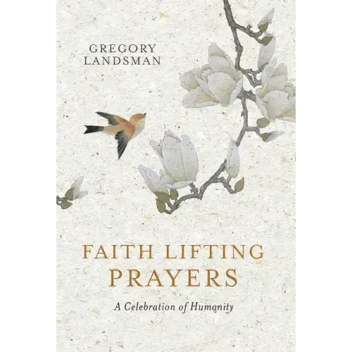 Faith Lifting Prayers: A Celebration of Humanity - Hardcover