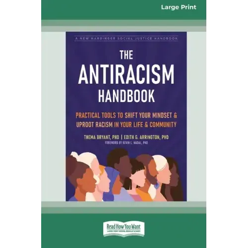 The Antiracism Handbook: Practical Tools to Shift Your Mindset and Uproot Racism in Your Life and Community [Large Print 16 Pt Edition] - Paperback