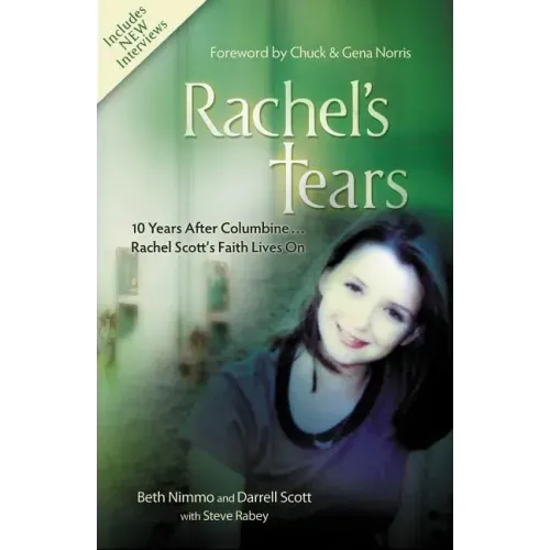 Rachel's Tears: The Spiritual Journey of Columbine Martyr Rachel Scott - Paperback