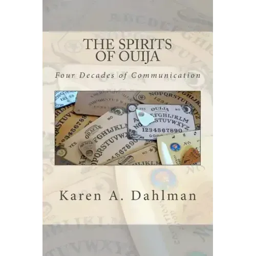 The Spirits of Ouija: Four Decades of Communication - Paperback