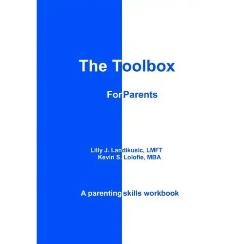 The Toolbox for Parents: A Parenting Skills Workbook - Paperback
