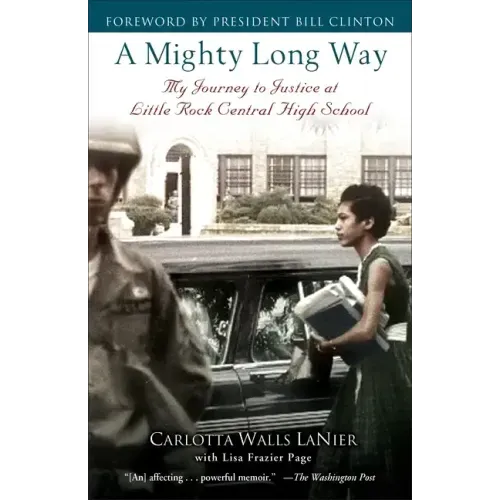 A Mighty Long Way: My Journey to Justice at Little Rock Central High School - Paperback