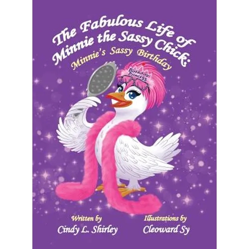The Fabulous Life of Minnie the Sassy Chick: Minnie's Sassy Birthday - Hardcover
