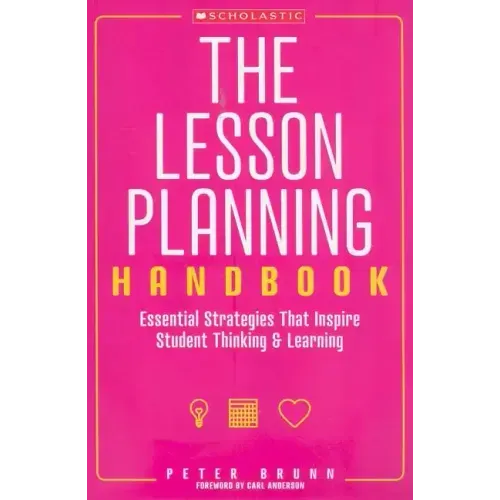 The the Lesson Planning Handbook: Essential Strategies That Inspire Student Thinking and Learning - Paperback