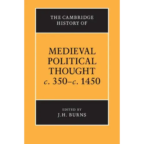 The Cambridge History of Medieval Political Thought C.350 C.1450 - Paperback