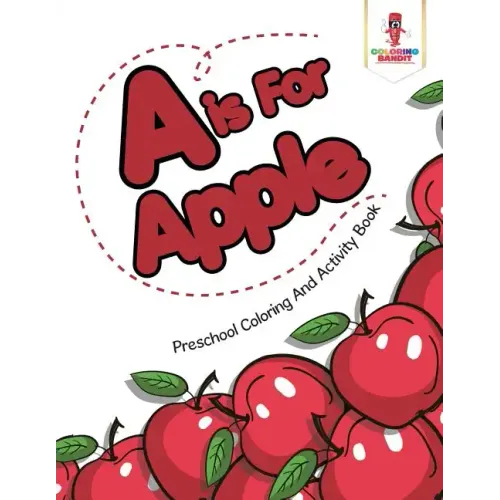 A is For Apple: Preschool Coloring And Activity Book - Paperback