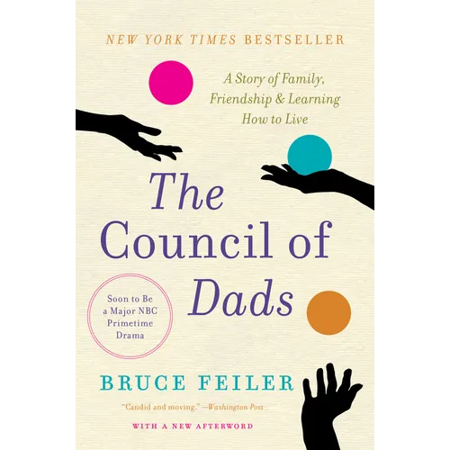 The Council of Dads: A Story of Family, Friendship & Learning How to Live - Paperback