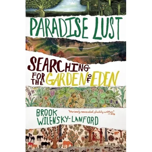 Paradise Lust: Searching for the Garden of Eden - Paperback