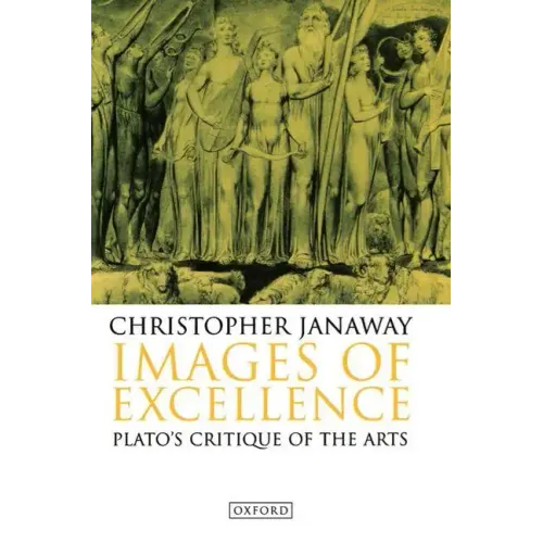 Images of Excellence: Plato's Critique of the Arts - Paperback