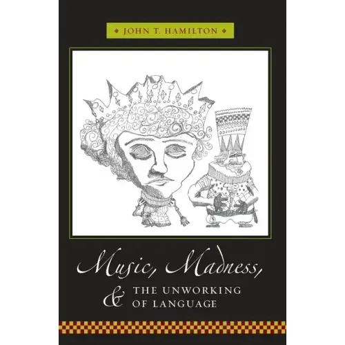 Music, Madness, and the Unworking of Language - Paperback