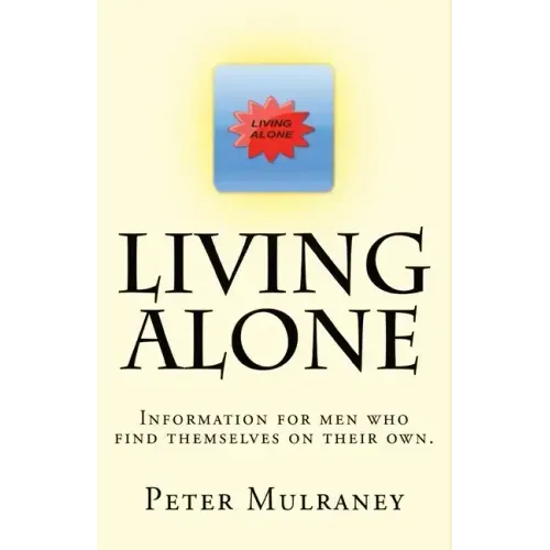 Living Alone: Information for men who find themselves on their own. - Paperback