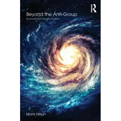 Beyond the Anti-Group: Survival and transformation - Paperback