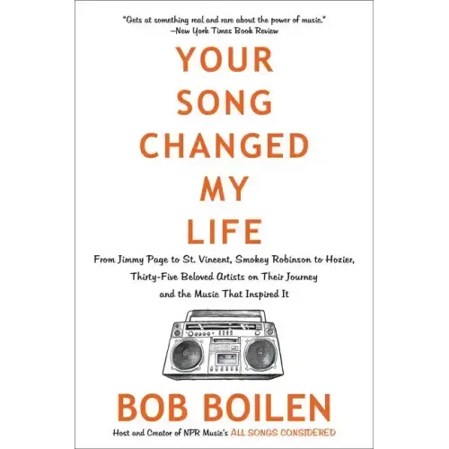 Your Song Changed My Life: From Jimmy Page to St. Vincent, Smokey Robinson to Hozier, Thirty-Five Beloved Artists on Their Journey and the Music That - Paperback