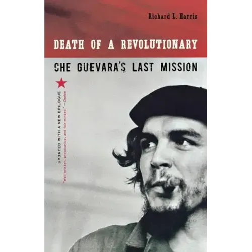 Death of a Revolutionary: Che Guevara's Last Mission - Paperback