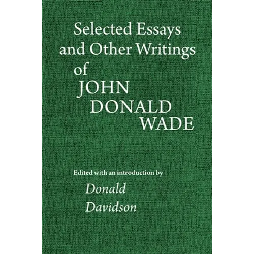 Selected Essays and Other Writings of John Donald Wade - Paperback