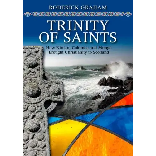 Pioneers of Scottish Christianity: Ninian, Columba and Mungo - Paperback
