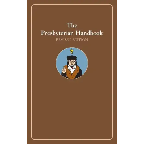 The Presbyterian Handbook, Revised Edition - Paperback