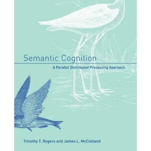 Semantic Cognition: A Parallel Distributed Processing Approach - Paperback