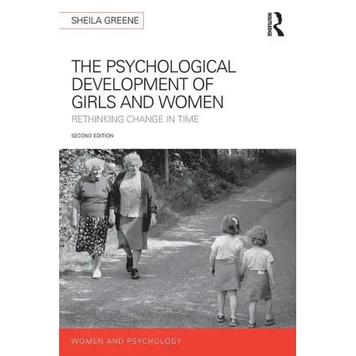The Psychological Development of Girls and Women: Rethinking Change in Time - Paperback