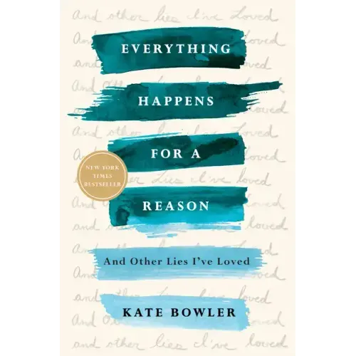 Everything Happens for a Reason: And Other Lies I've Loved - Paperback