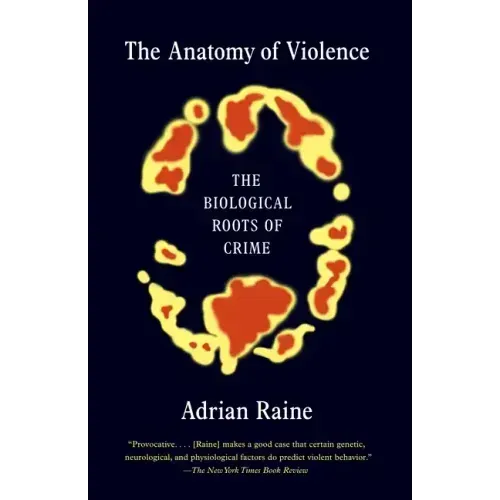 The Anatomy of Violence: The Biological Roots of Crime - Paperback