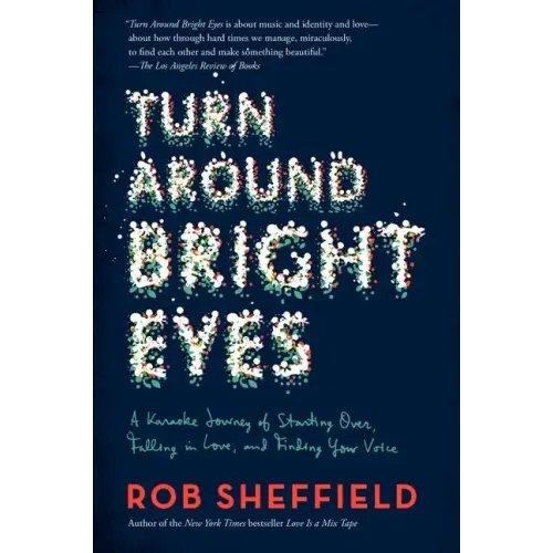 Turn Around Bright Eyes: A Karaoke Journey of Starting Over, Falling in Love, and Finding Your Voice - Paperback