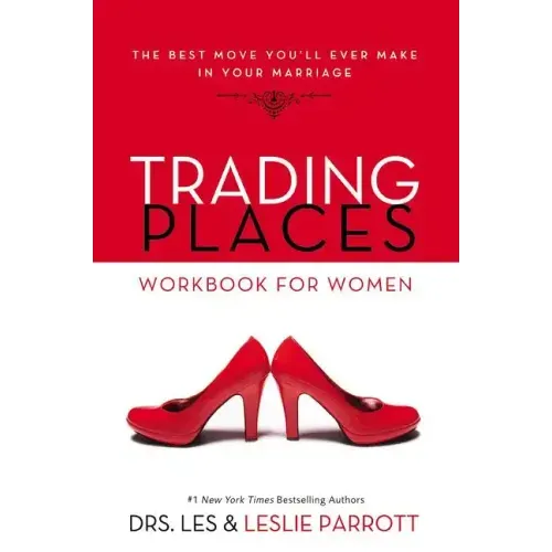 Trading Places Workbook for Women: The Best Move You'll Ever Make in Your Marriage - Paperback