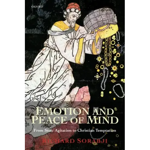 Emotion and Peace of Mind: From Stoic Agitation to Christian Temptation - Paperback