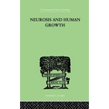 Neurosis and Human Growth: The Struggle Toward Self-Realization