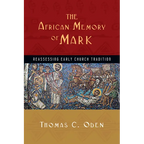The African Memory of Mark: Reassessing Early Church Tradition - Paperback