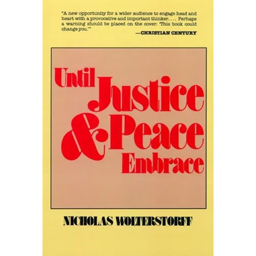 Until Justice and Peace Embrace: The Kuyper Lectures for 1981 Delivered at the Free University of Amsterdam - Paperback