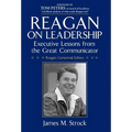 Reagan on Leadership: Executive Lessons from the Great Communicator