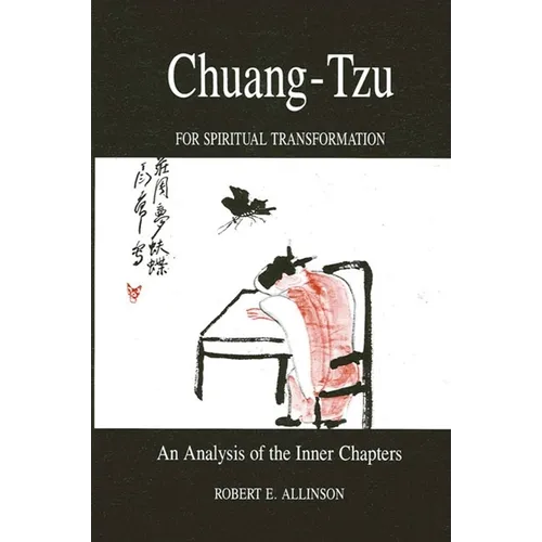 Chuang-Tzu for Spiritual Transformation: An Analysis of the Inner Chapters - Paperback