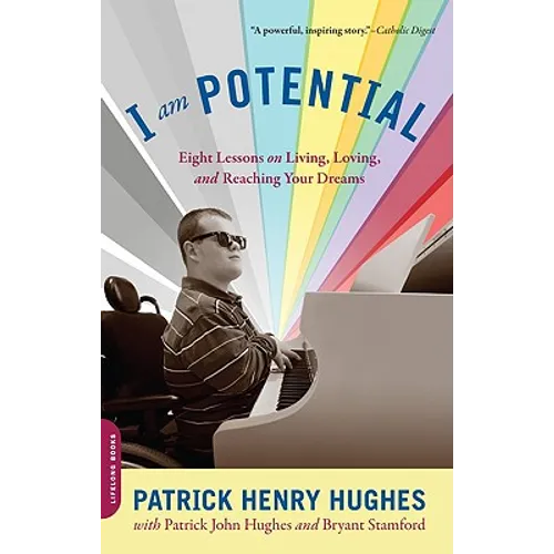 I Am Potential: Eight Lessons on Living, Loving, and Reaching Your Dreams - Paperback