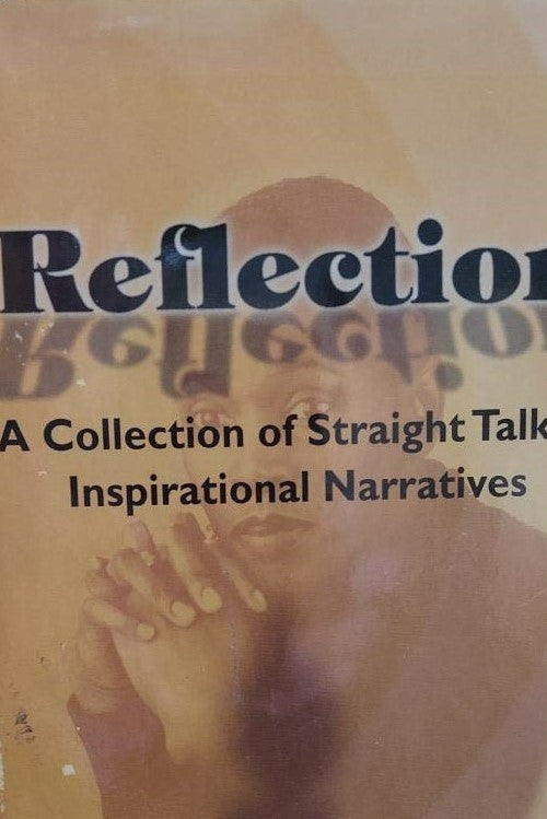 Reflection: A Collection of Straight Talk & Inspirational Narratives by Annie Ruth- Hardcover -Signed Copy