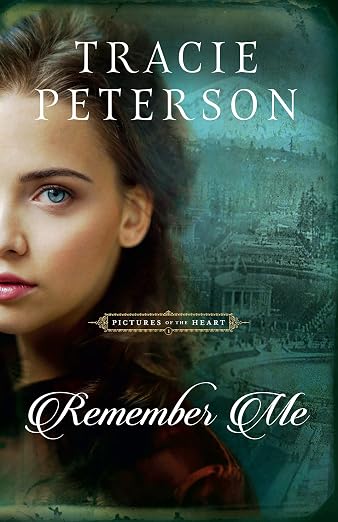 Remember Me: Tracie Peterson (Pictures of the Heart Series) Hardcover-Like New