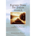 Further Down The Stream, Volume 2: 54 More Tips for Living Life in the Divine Flow