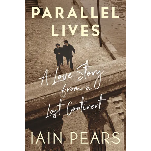 Parallel Lives: A Love Story from a Lost Continent - Hardcover
