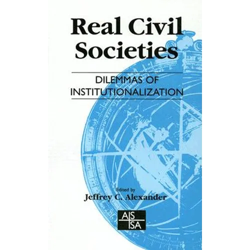 Real Civil Societies: Dilemmas of Institutionalization - Paperback