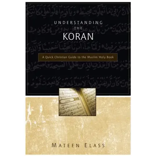 Understanding the Koran: A Quick Christian Guide to the Muslim Holy Book - Paperback