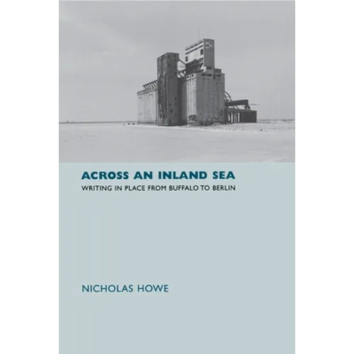 Across an Inland Sea: Writing in Place from Buffalo to Berlin