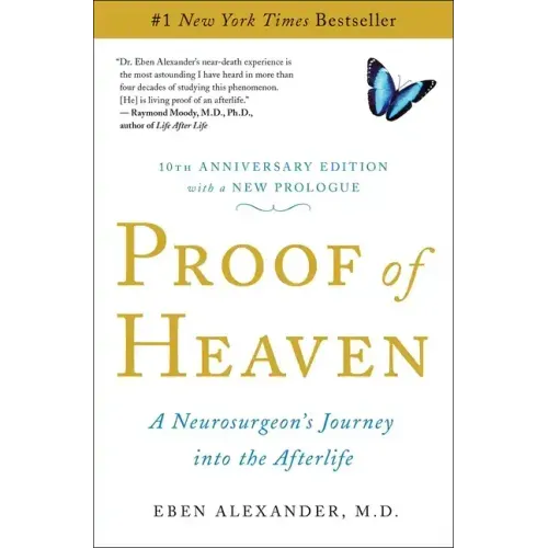 Proof of Heaven: A Neurosurgeon's Journey Into the Afterlife - Paperback