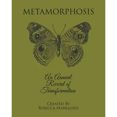 Metamorphosis: An Annual Record of Transformation - Paperback