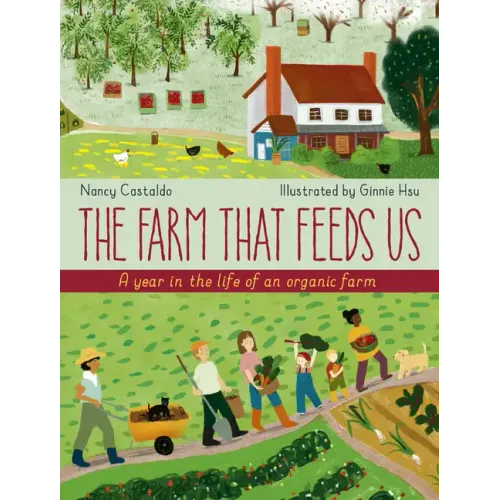 The Farm That Feeds Us: A Year in the Life of an Organic Farm - Hardcover