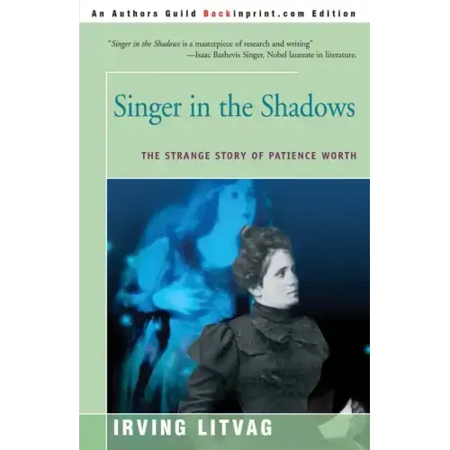 Singer in the Shadows: The Strange Story of Patience Worth - Paperback