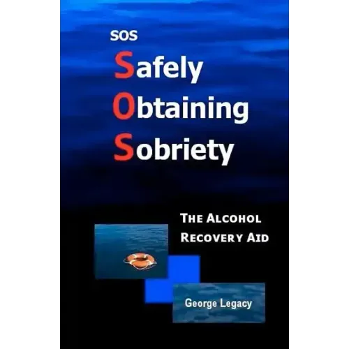 SOS Safely Obtaining Sobriety: The Alcohol Recovery Aid - Paperback
